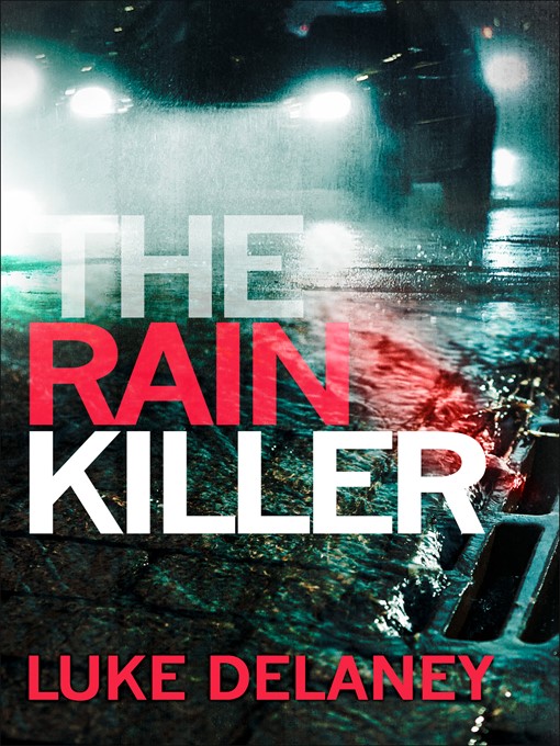 Title details for The Rain Killer by Luke Delaney - Wait list